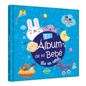 EL ÁLBUM DE MI BEBÉ ¡Es una niño!