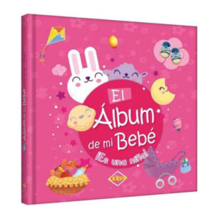 EL ÁLBUM DE MI BEBÉ ¡Es una niña!