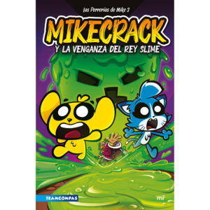 La perrerias de mike 3. Mikecrack y la venganza del rey slime