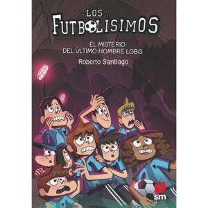 Los Futbolísimos 16. El misterio del último hombre lobo