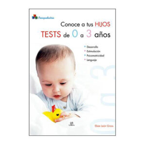 Conoce A Tus Hijos Tests De 0 A 3 Años