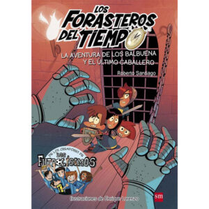 Los Forasteros del Tiempo 2. Avent. los Balbuena y el último caballero
