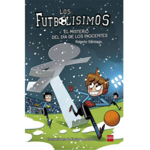 Los Futbolísimos 11. El misterio del día de los inocentes