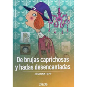 De Brujas Caprichosas Y Hadas Desencantadas