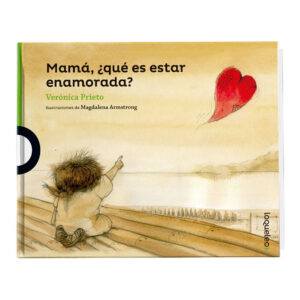 Mamá, ¿Qué Es Estar Enamorada?