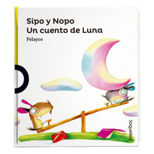 Sipo Y Nopo. Un Cuento De Luna