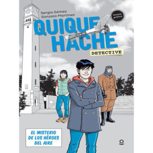 Quique Hache, Detective. El Misterio De Los Héroes Del Aire