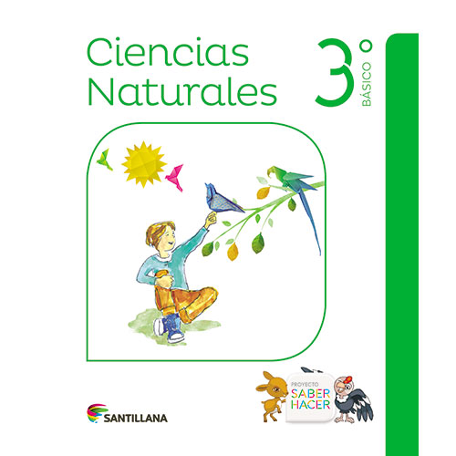 CIENCIAS NATURALES 3 BÁSICO SABER HACER