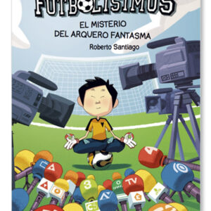 Los Futbolísimos 3. El misterio del arquero fantasma