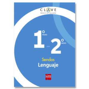 Lenguaje 1° y 2° Medio Proyecto Clave Sendas