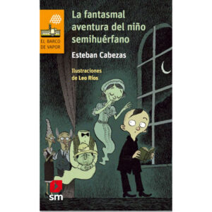 La fantasmal aventura del niño semihuerfano (Proyecto Loran)