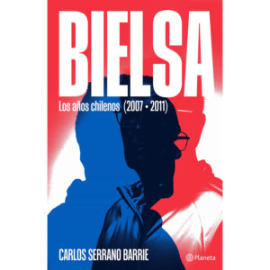 Bielsa: Los años chilenos