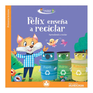 Felix Enseña A Reciclar (Plan Lector)