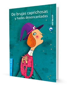 De Brujas Caprichosas Y Hadas Desencantadas