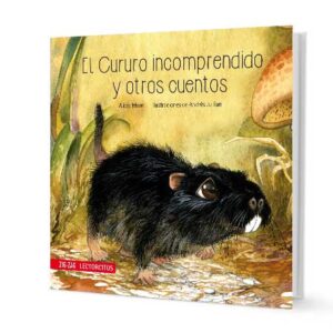 El Cururo Incomprendido Y Otros Cuentos