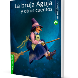La Bruja Aguja Y Otros Cuentos