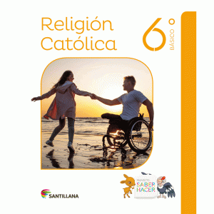RELIGIÓN 6 BÁSICO SABER HACER