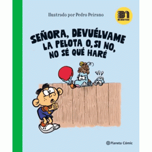 Señora, Devuélvame la pelota o, si no, no sé qué haré