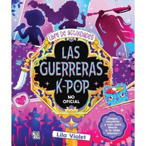 LAS GUERRERAS K-POP - LIBRO DE ACTIVIDADES