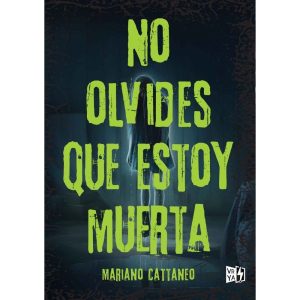 NO OLVIDES QUE ESTOY MUERTA