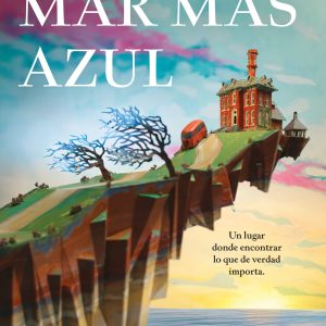 LA CASA EN EL MAR MAS AZUL