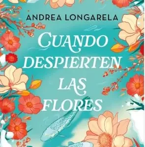 Cuando despierten las flores