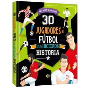 30 Jugadores de Fútbol que Hicieron Historia