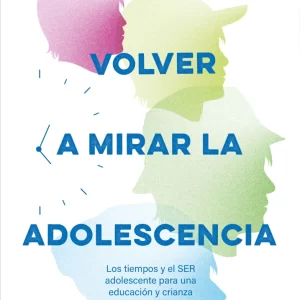 VOLVER A MIRAR LA ADOLESCENCIA