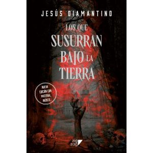 LOS QUE SUSURRAN BAJO LA TIERRA (Nueva Edición)