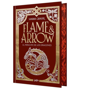 FLAME & ARROW 1 - EL PRÍNCIPE DE LOS DRAGONES