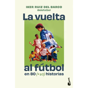 La vuelta al fútbol en 80 historias