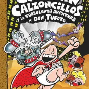 El Capitan Calzoncillos y la Turbulenta Aventura de don Tufote