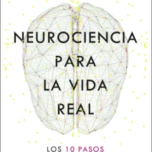Neurociencia para la vida real