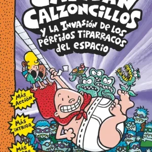 El Capitán Calzoncillos y los Pérfidos Tiparracos del Espacio