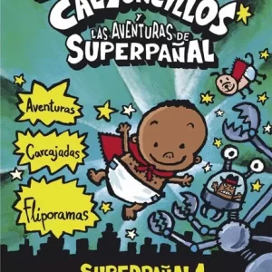 El Capitán Calzoncillos y las Aventuras de Superpañal: Superpañal 1