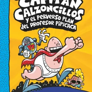 El Capitán Calzoncillos y el Perverso Plan del Profesor Pipicaca: 4